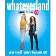 Whateverland : Learning to Live Here
