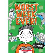Wednesday (Worst Week Ever #3)