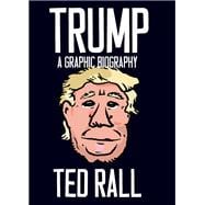 Trump A Graphic Biography