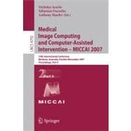 Medical Image Computing and Computer-Assisted Intervention, MICCAI 2007