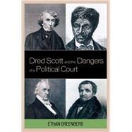 Dred Scott and the Dangers of a Political Court