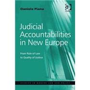 Judicial Accountabilities in New Europe: From Rule of Law to Quality of Justice