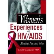 Women's Experiences with HIV/AIDS: Mending Fractured Selves