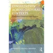 Consultation Across Cultural Contexts: Consultee-Centered Case Studies