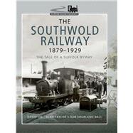 The Southwold Railway, 1879-1929