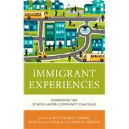 Immigrant Experiences Expanding the School-Home-Community Dialogue book cover, ISBN 9781475847581