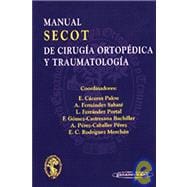 Manual Secot De Cirugia Ortopedica Y Traumatologia/ Secot Guide in Orthopedic Surgery and Traumatology