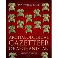 Archaeological Gazetteer of Afghanistan Revised Edition