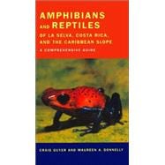 Amphibians and Reptiles of La Selva, Costa Rica, and the Caribbean Slope