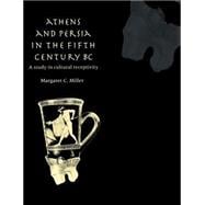 Athens and Persia in the Fifth Century BC: A Study in Cultural Receptivity
