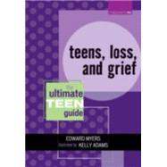 Teens, Loss, and Grief The Ultimate Teen Guide
