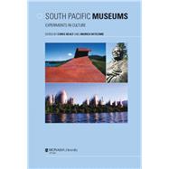 South Pacific Museums Experiments in Culture