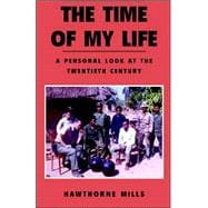 The Time Of My Life: A Personal Look At The Twentieth Century