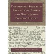Documentary Sources in Ancient Near Eastern and Greco-roman Economic History: Methodology and Practice