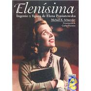 Elenisima: Ingenio y figura de Elena Poniatowska / Ingenuity and Figure of Elena Poniatowska