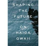 Shaping the Future on Haida Gwaii