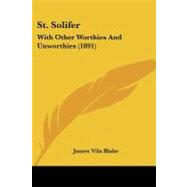 St Solifer : With Other Worthies and Unworthies (1891)