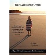 Tears Across the Ocean: A Boy, a U.s. Marine, and Letters Sent Across the Sea