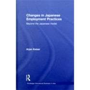 Changes in Japanese Employment Practices: Beyond the Japanese Model