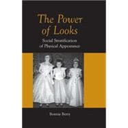 The Power of Looks: Social Stratification of Physical Appearance