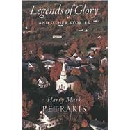 Legends of Glory and Other Stories