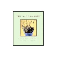 The Sage Garden Flowers and Foliage for Health and Beauty