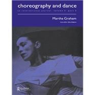 Martha Graham: A special issue of the journal Choreography and Dance