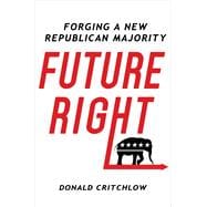 Future Right Forging a New Republican Majority