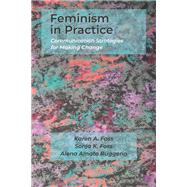 Feminism in Practice: Communication Strategies for Making Change