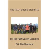 The Half-dozen Disciples
