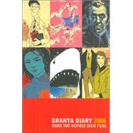 Granta Diary 2006: Books That Inspired Great Films