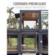 Container & Prefab Guide Versatility, Mobility and Resistance