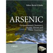 Arsenic Environmental Chemistry, Health Threats and Waste Treatment