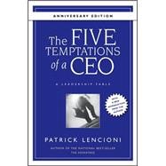 The Five Temptations of a CEO, 10th Anniversary Edition A Leadership Fable,9780470267585