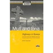 Mull and Iona : Highways and Byways, the Fairest of the Inner Hebridean Isles and Scotland's Great Centre of Celtic Christianity