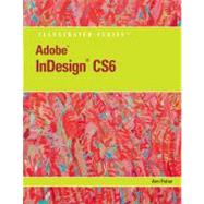 Adobe InDesign CS6 Illustrated with Online Creative Cloud Updates
