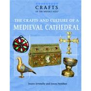 The Crafts And Culture of a Medieval Cathedral