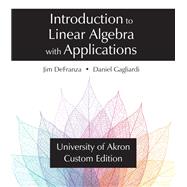 Introduction to Linear Algebra with Applications: University of Akron Custom Edition
