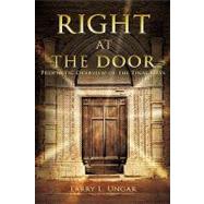 Right at the Door : Prophetic Overview of the Final Days