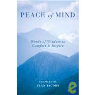 Peace of Mind Words of Wisdom to Comfort & Inspire