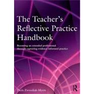 The Teacher's Reflective Practice Handbook: Becoming an extended professional through capturing evidence-informed practice