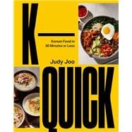 K-Quick Korean Food in 30 minutes or less