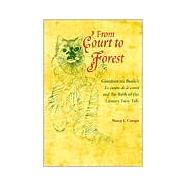 From Court to Forest: Giambattista Basile's Lo Cunto De Li Cunti and the Birth of the Literary Fairy Tale