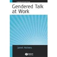 Gendered Talk at Work Constructing Gender Identity Through Workplace Discourse