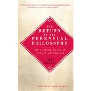 The Return of the Perennial Philosophy The Supreme Vision of Western Esotericism