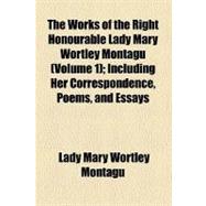 The Works of the Right Honourable Lady Mary Wortley Montagu