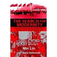 The Search For Modernity; Chinese Intellectuals and Cultural Discourse in the Post-Mao Era