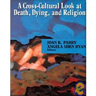 Cross Cultural Look At Death, Dying And Religion