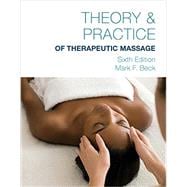 Theory and Practice of Therapeutic Massage, 6th