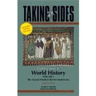 Taking Sides: Clashing Views in World History, Volume 1: The Ancient World to the Pre-Modern Era , Expanded